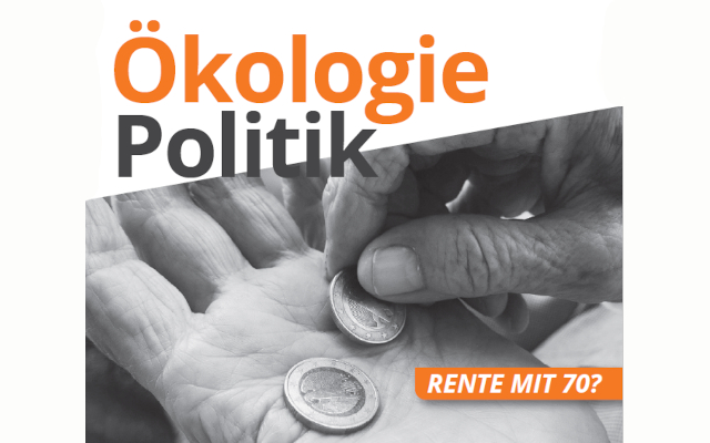 ÖkologiePolitik: Rente mit 70?
