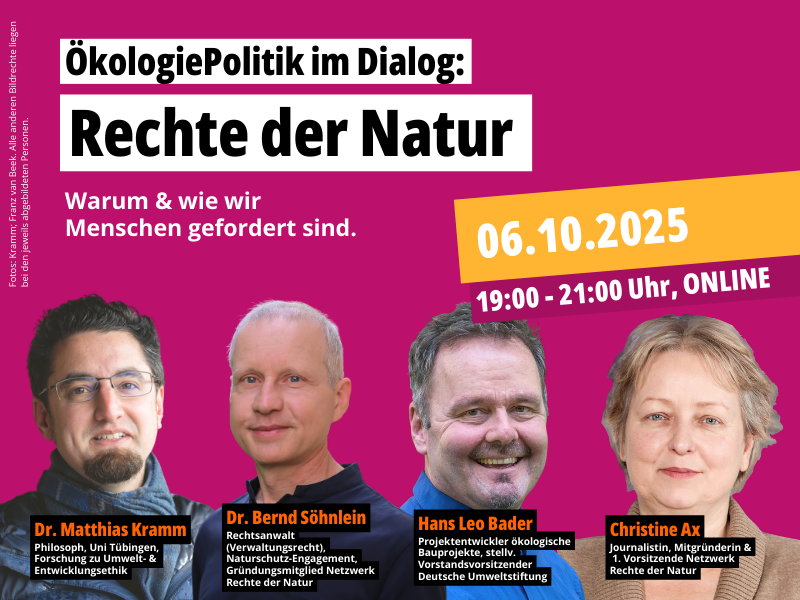 ÖkologiePolitik im Dialog am 06.10.2025 um 19:00 Uhr zum Thema: „Rechte der Natur“ - mit Christine Ax, Dr. Matthias Kramm, Hans Leo Bader und Dr. Bernd Söhnlein